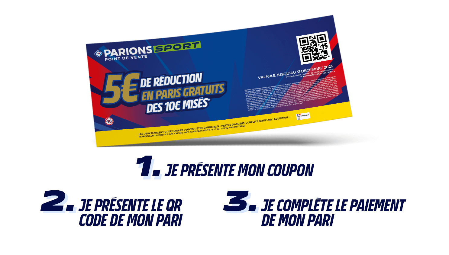 Première étape : je présente mon coupon. Deuxième étape : je présente le QR code de mon pari. Troisième étape : je complète le paiement de mon pari.